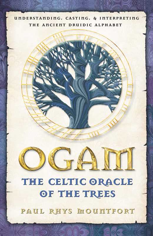 Ogam: The Celtic Oracle of the Trees by Paul Rhys Mountfort