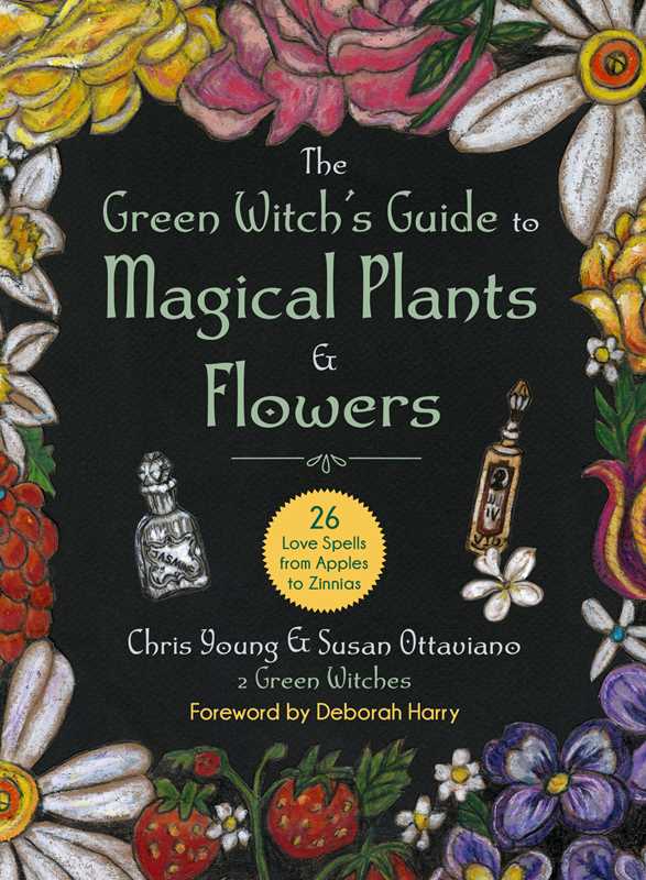 Green Witch's Guide to Magical Plants & Flowers by Chris Young