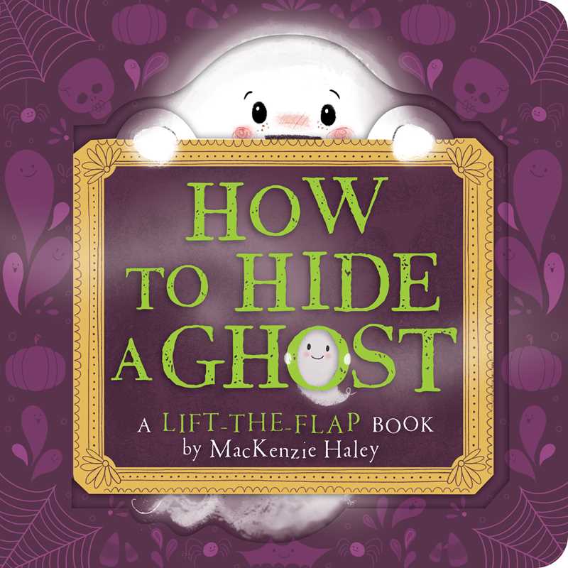 How to Hide a Ghost by MacKenzie Haley