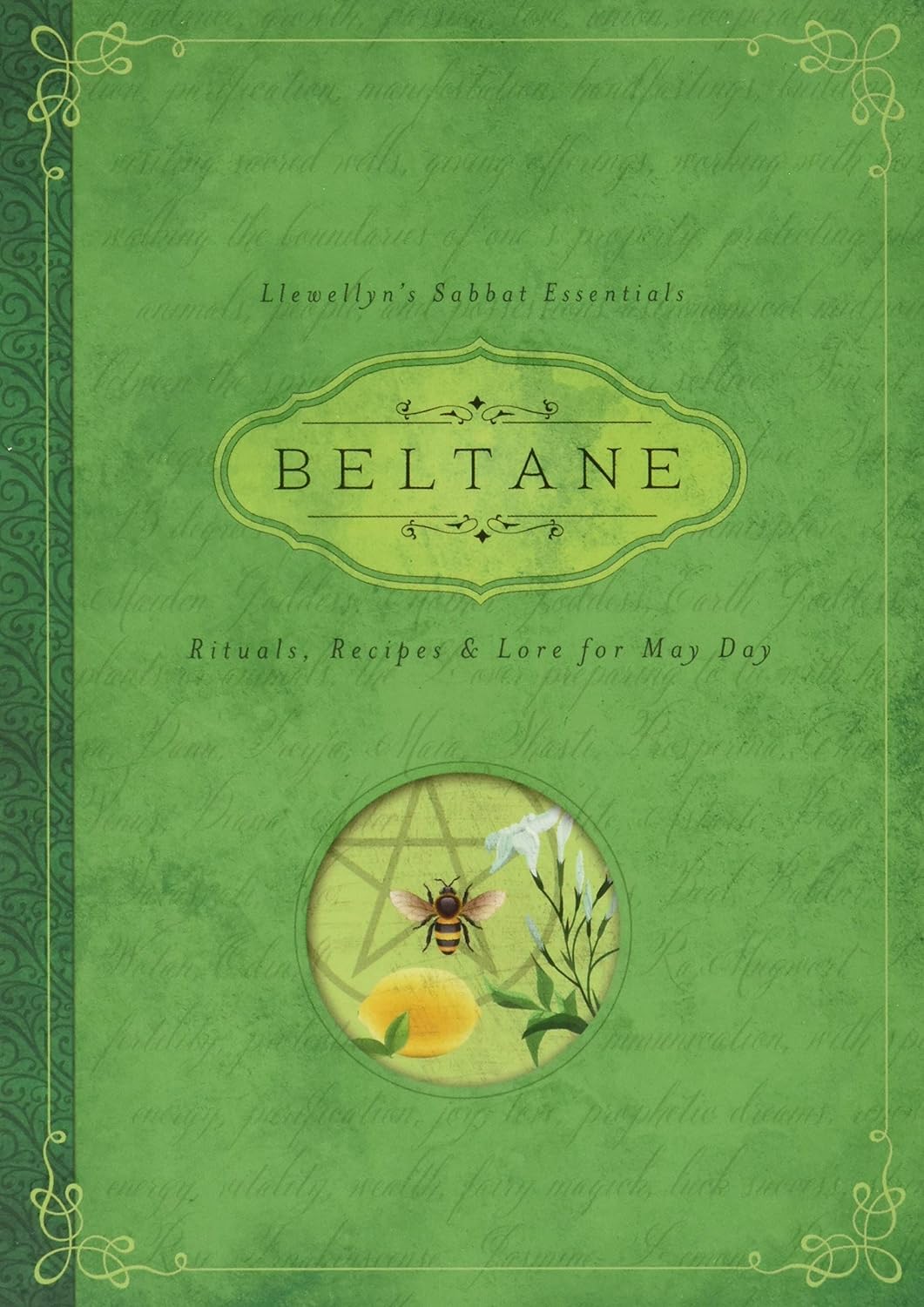 Beltane: Rituals, Recipes &amp; Lore for May Day