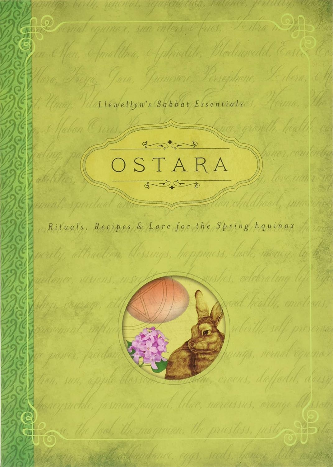 Ostara: Rituals, Recipes &amp; Lore for the Spring Equinox