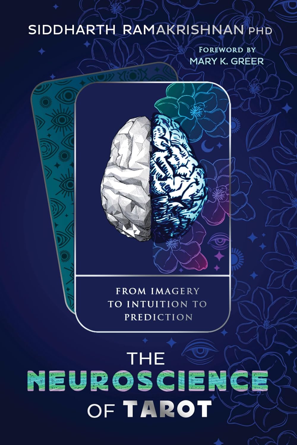 The Neuroscience of Tarot: From Imagery to Intuition to Prediction