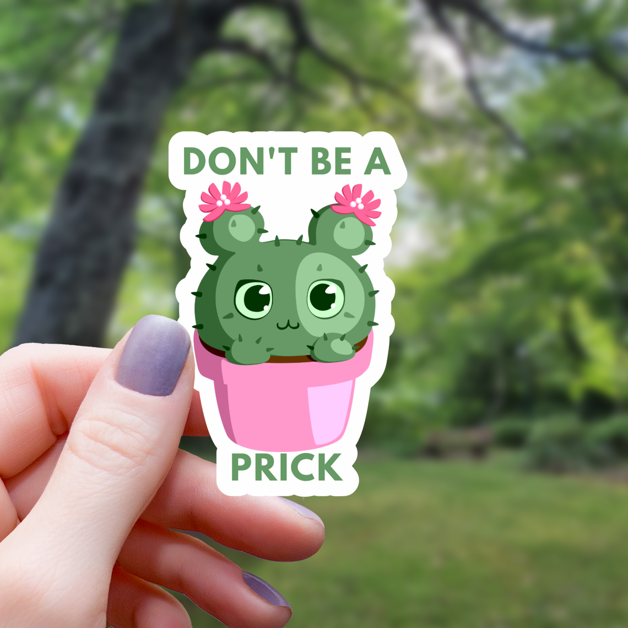 Don't Be A Prick Cactus Succulent Sticker - 3"