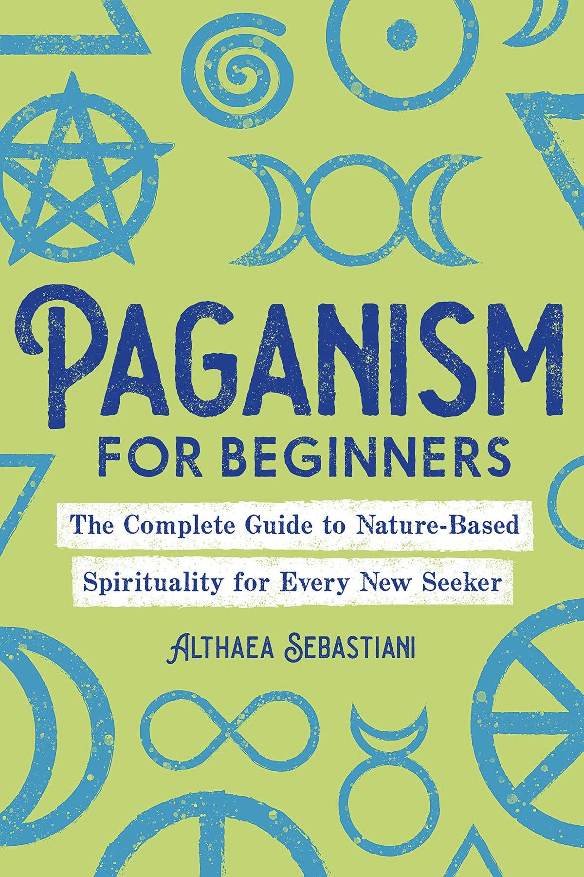 Paganism For Beginners The Complete Guide Cast A Stone
